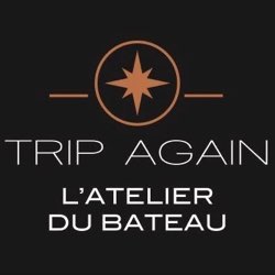 Trip Again - L'Atelier du Bateau